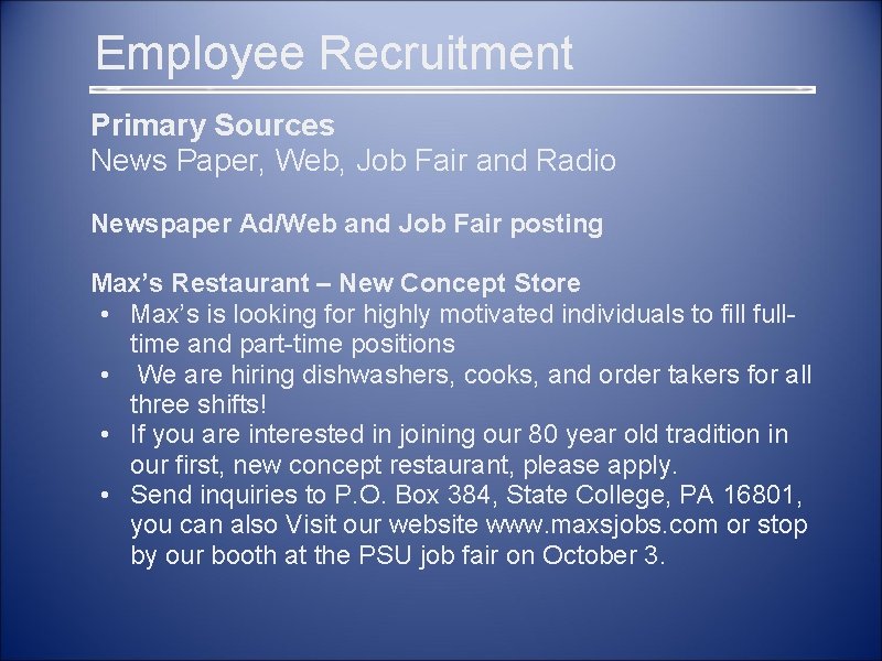 Employee Recruitment Primary Sources News Paper, Web, Job Fair and Radio Newspaper Ad/Web