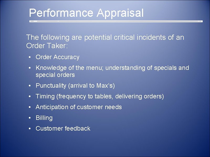  Performance Appraisal The following are potential critical incidents of an Order Taker: •