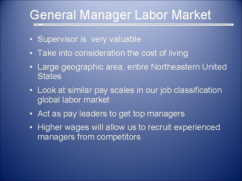  General Manager Labor Market • Supervisor is very valuable • Take into consideration