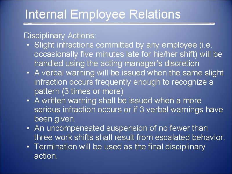  Internal Employee Relations Disciplinary Actions: • Slight infractions committed by any employee (i.
