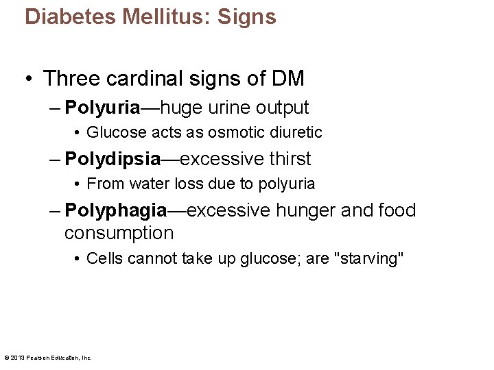 Diabetes Mellitus: Signs • Three cardinal signs of DM – Polyuria—huge urine output •