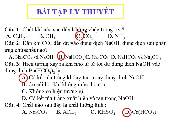 BÀI TẬP LÝ THUYẾT Câu 1: Chất khí nào sau đây không cháy trong