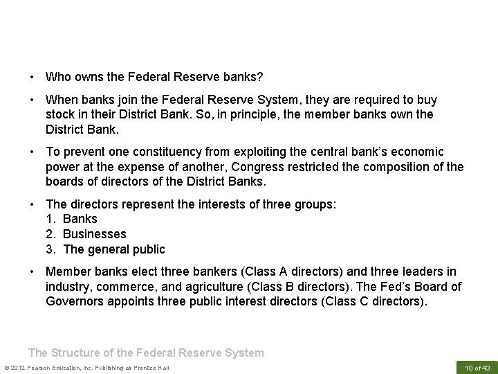  • Who owns the Federal Reserve banks? • When banks join the Federal
