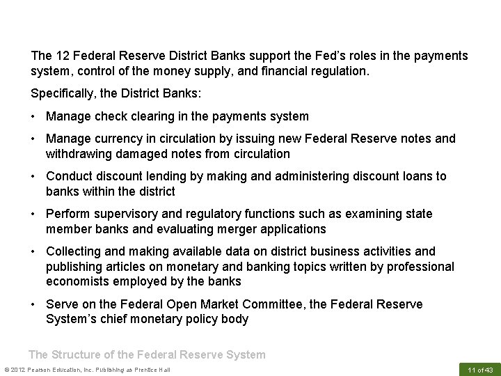 The 12 Federal Reserve District Banks support the Fed’s roles in the payments system,