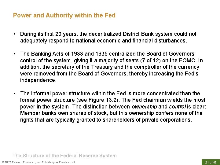 Power and Authority within the Fed • During its first 20 years, the decentralized