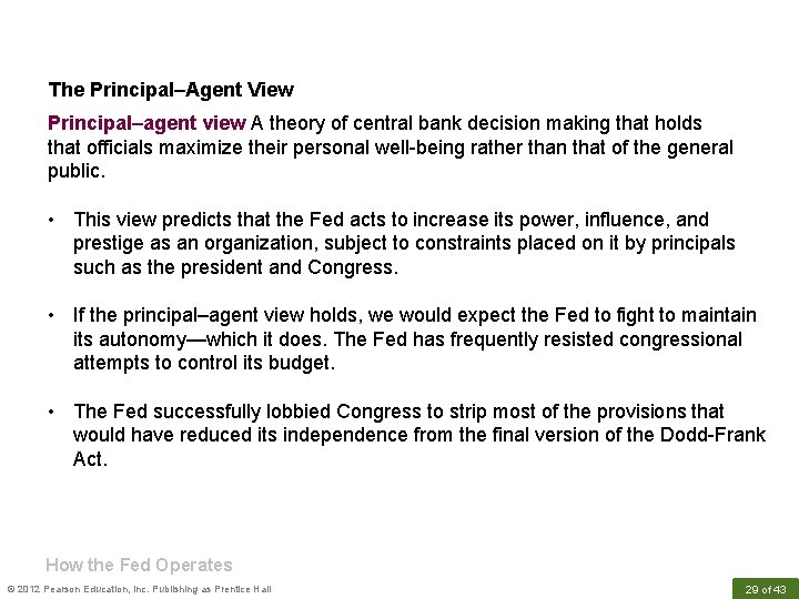 The Principal–Agent View Principal–agent view A theory of central bank decision making that holds