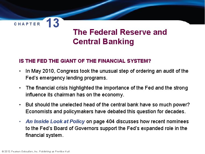 CHAPTER 13 The Federal Reserve and Central Banking IS THE FED THE GIANT OF