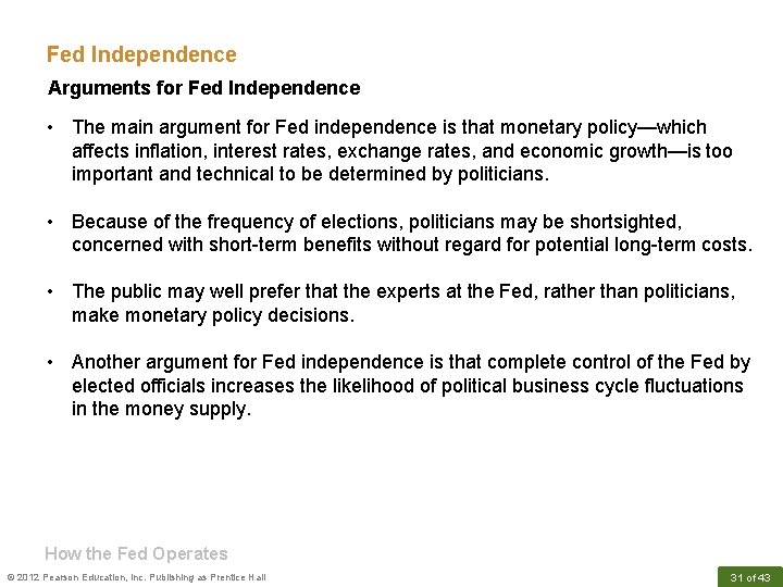 Fed Independence Arguments for Fed Independence • The main argument for Fed independence is