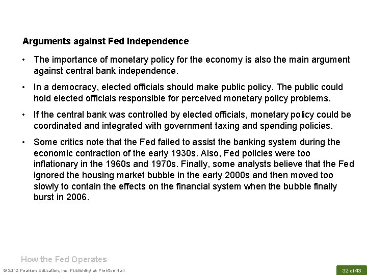 Arguments against Fed Independence • The importance of monetary policy for the economy is