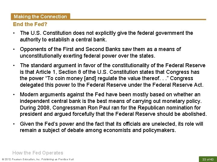 Making the Connection End the Fed? • The U. S. Constitution does not explicitly