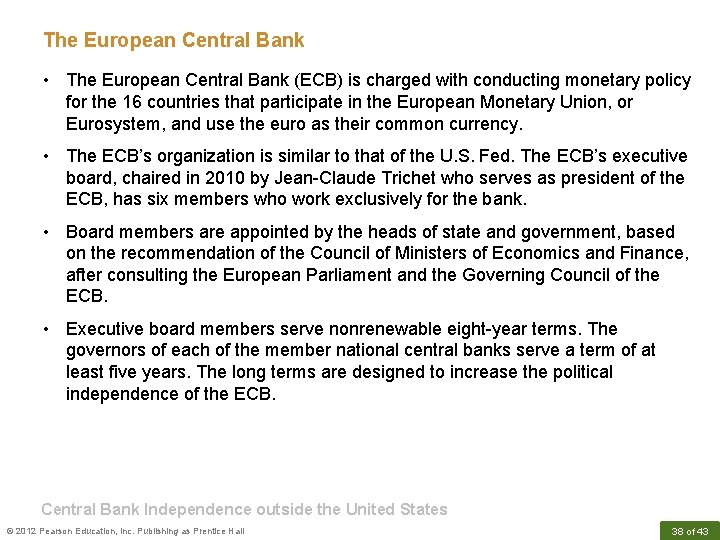The European Central Bank • The European Central Bank (ECB) is charged with conducting