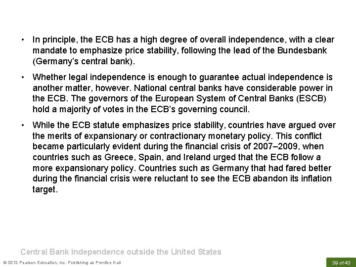  • In principle, the ECB has a high degree of overall independence, with