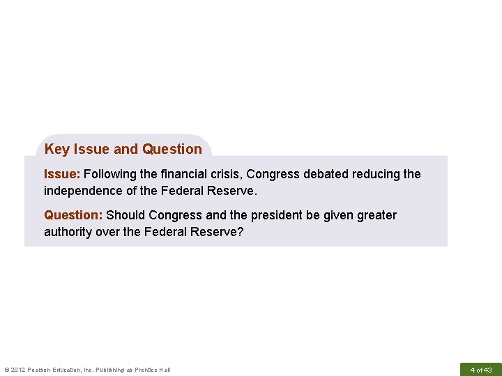 Key Issue and Question Issue: Following the financial crisis, Congress debated reducing the independence