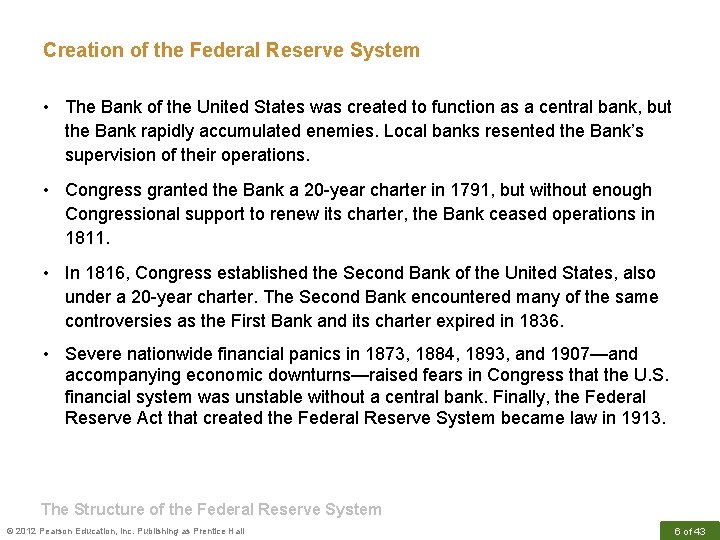 Creation of the Federal Reserve System • The Bank of the United States was