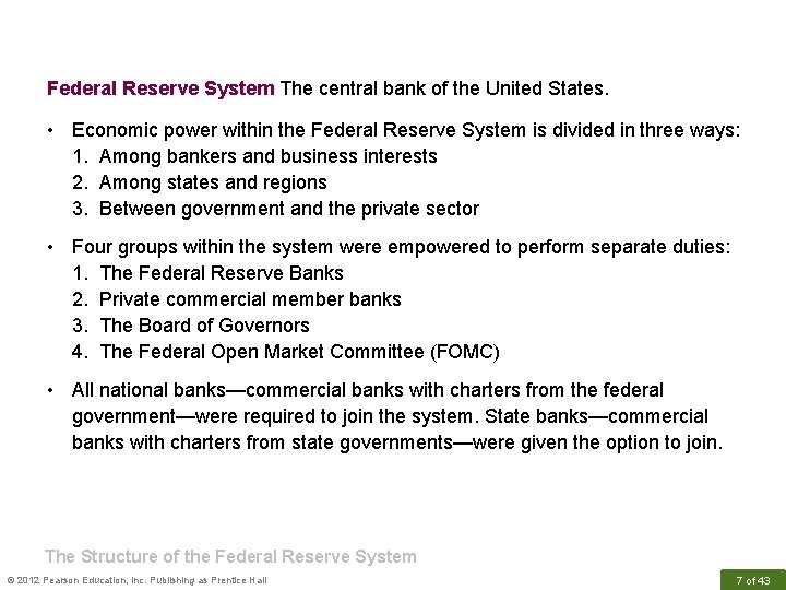 Federal Reserve System The central bank of the United States. • Economic power within