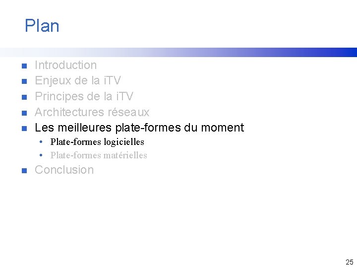 Plan n n Introduction Enjeux de la i. TV Principes de la i. TV