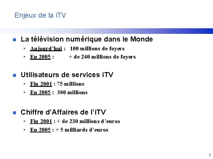 Enjeux de la i. TV n La télévision numérique dans le Monde • Aujourd’hui