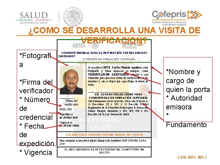¿COMO SE DESARROLLA UNA VISITA DE VERIFICACION? *Fotografí a *Firma del verificador * Número