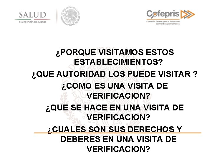¿PORQUE VISITAMOS ESTABLECIMIENTOS? ¿QUE AUTORIDAD LOS PUEDE VISITAR ? ¿COMO ES UNA VISITA DE