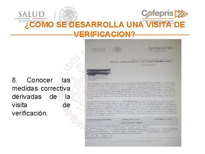 ¿COMO SE DESARROLLA UNA VISITA DE VERIFICACION? 8. Conocer las medidas correctiva derivadas de