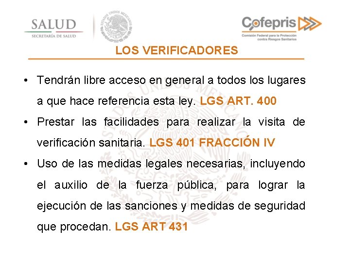 LOS VERIFICADORES • Tendrán libre acceso en general a todos lugares a que hace