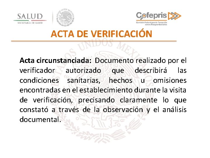 ACTA DE VERIFICACIÓN Acta circunstanciada: Documento realizado por el verificador autorizado que describirá las