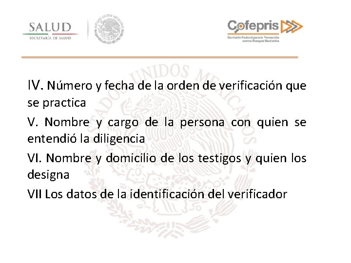 IV. Número y fecha de la orden de verificación que se practica V. Nombre
