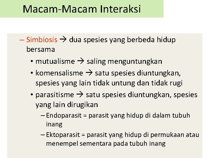 Macam-Macam Interaksi – Simbiosis dua spesies yang berbeda hidup bersama • mutualisme saling menguntungkan