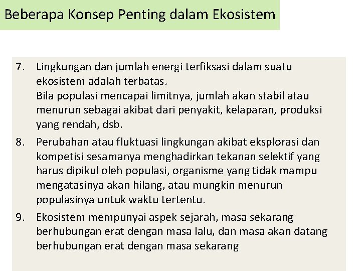 Beberapa Konsep Penting dalam Ekosistem 7. Lingkungan dan jumlah energi terfiksasi dalam suatu ekosistem