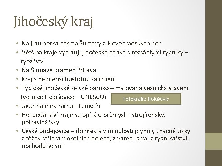 Jihočeský kraj • Na jihu horká pásma Šumavy a Novohradských hor • Většina kraje