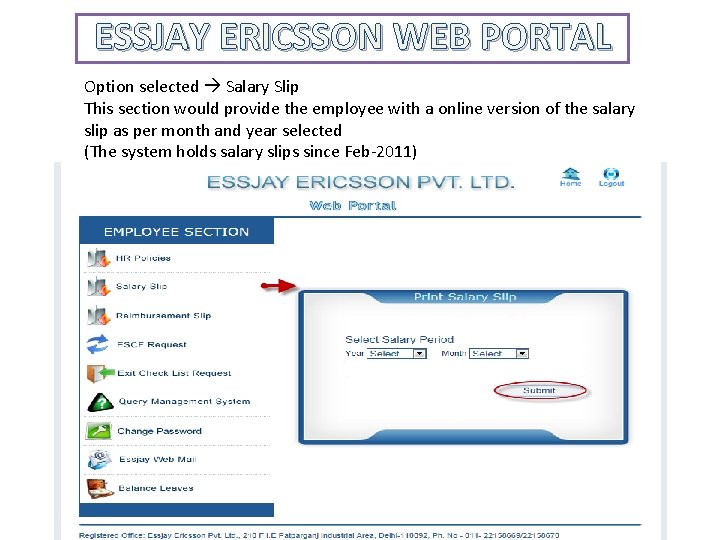 ESSJAY ERICSSON WEB PORTAL Option selected Salary Slip This section would provide the employee