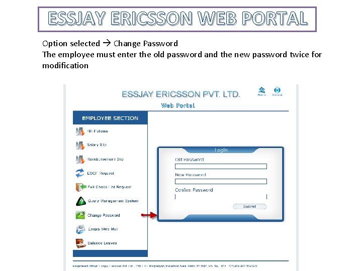 ESSJAY ERICSSON WEB PORTAL Option selected Change Password The employee must enter the old