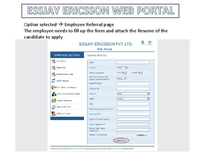 ESSJAY ERICSSON WEB PORTAL Option selected Employee Referral page The employee needs to fill