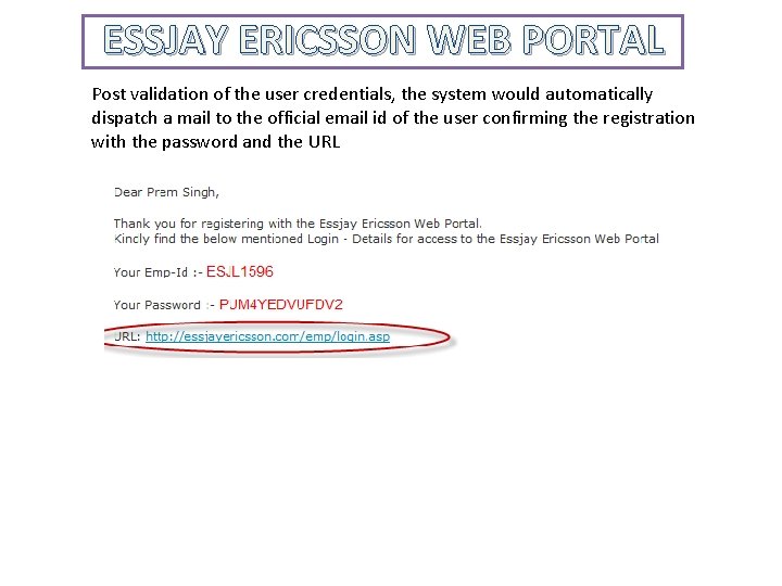 ESSJAY ERICSSON WEB PORTAL Post validation of the user credentials, the system would automatically