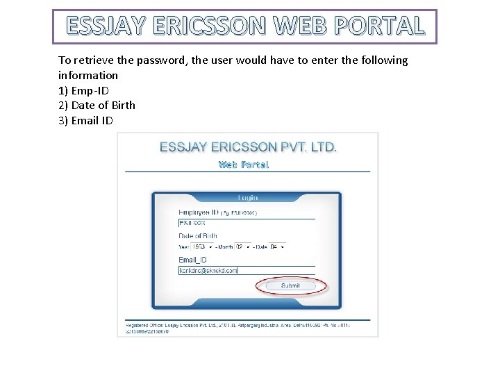 ESSJAY ERICSSON WEB PORTAL To retrieve the password, the user would have to enter ESSJAY ERICSSON WEB PORTAL To retrieve the password, the user would have to enter