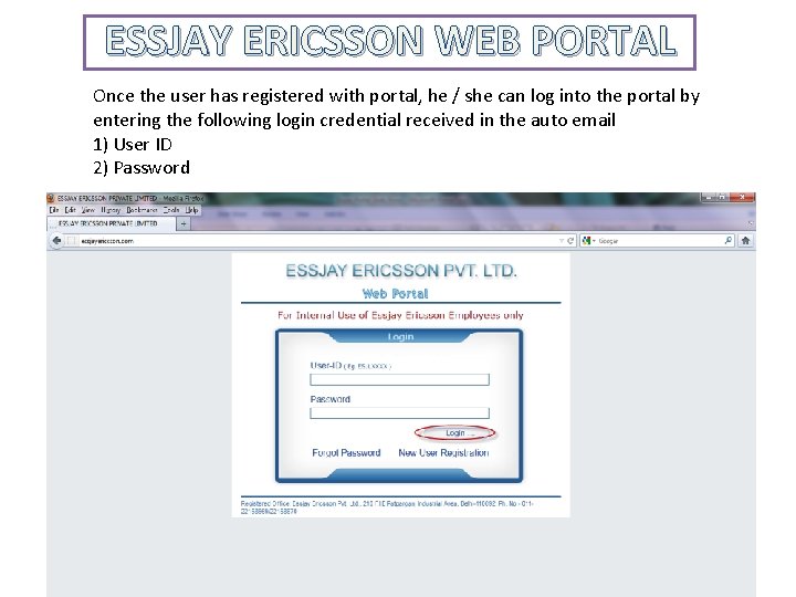 ESSJAY ERICSSON WEB PORTAL Once the user has registered with portal, he / she