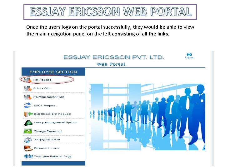 ESSJAY ERICSSON WEB PORTAL Once the users logs on the portal successfully, they would