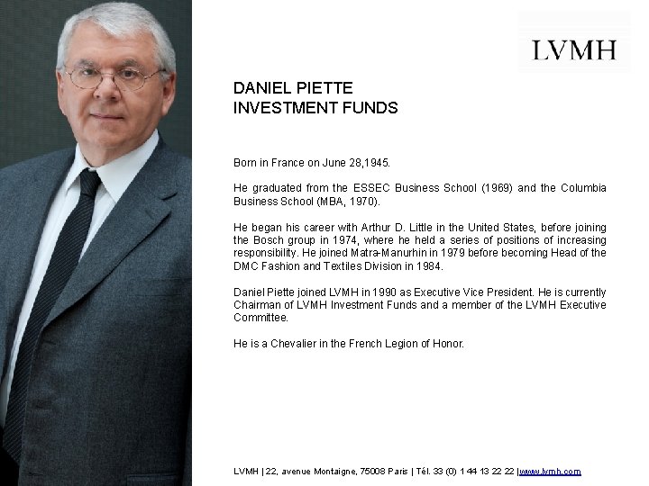 DANIEL PIETTE INVESTMENT FUNDS Born in France on June 28, 1945. He graduated from