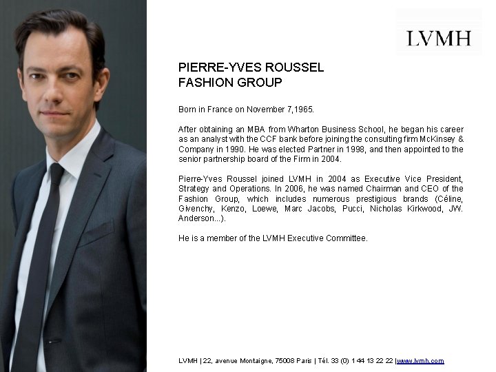 PIERRE-YVES ROUSSEL FASHION GROUP Born in France on November 7, 1965. After obtaining an