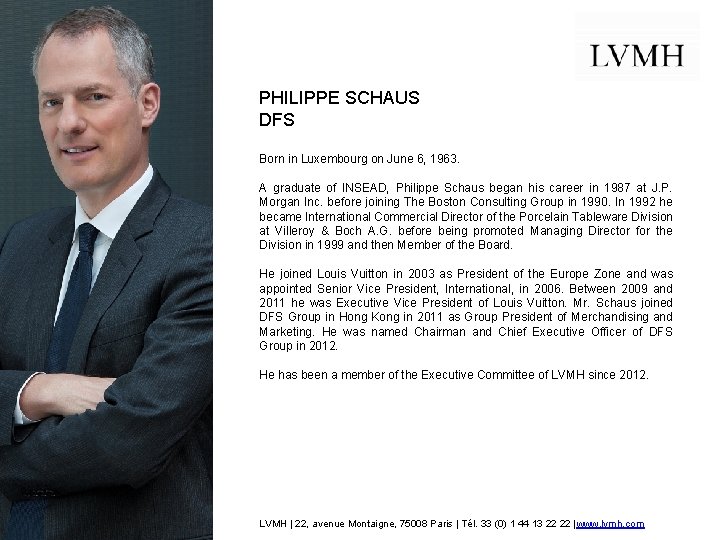 PHILIPPE SCHAUS DFS Born in Luxembourg on June 6, 1963. A graduate of INSEAD,