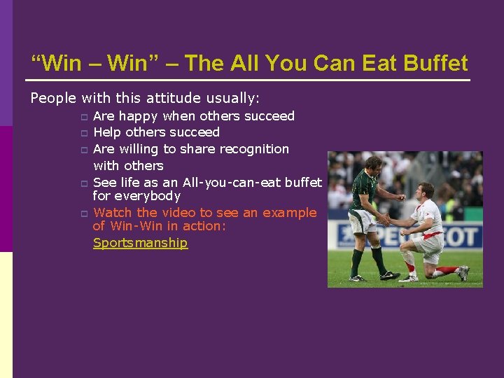 “Win – Win” – The All You Can Eat Buffet People with this attitude “Win – Win” – The All You Can Eat Buffet People with this attitude