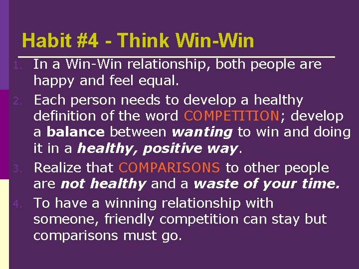 Habit #4 - Think Win-Win 1. 2. 3. 4. In a Win-Win relationship, both