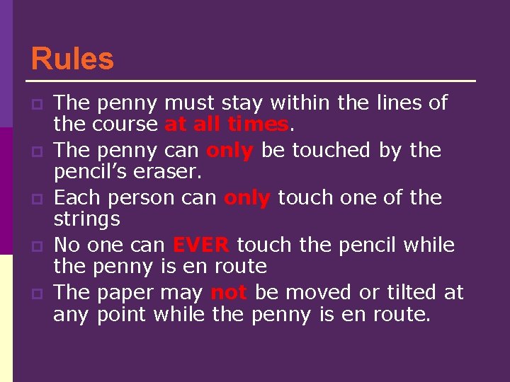 Rules p p p The penny must stay within the lines of the course Rules p p p The penny must stay within the lines of the course