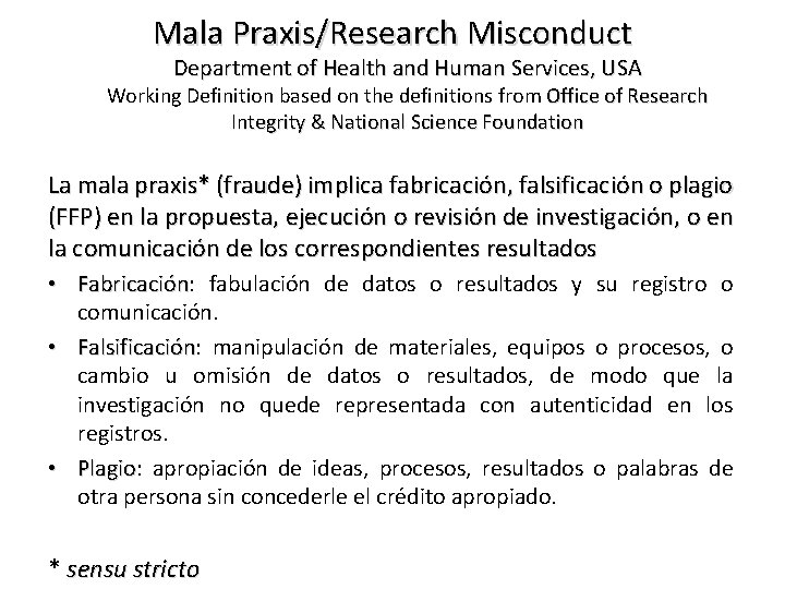 Mala Praxis/Research Misconduct Department of Health and Human Services, USA Working Definition based on