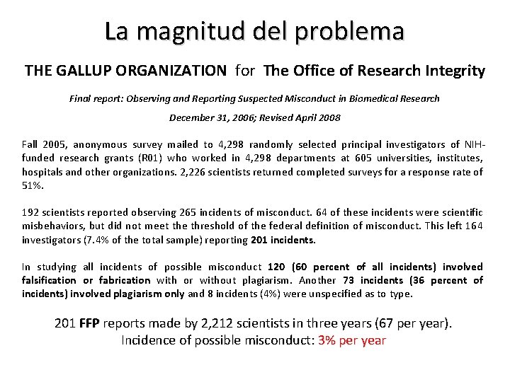 La magnitud del problema THE GALLUP ORGANIZATION for The Office of Research Integrity Final