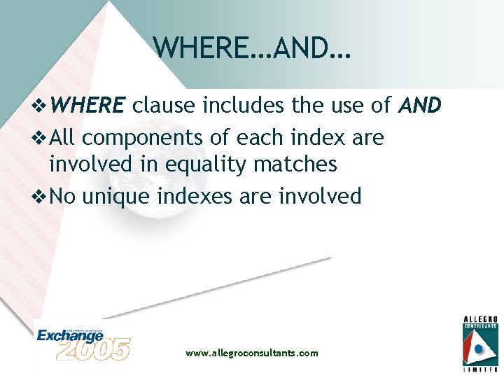 WHERE…AND… v WHERE clause includes the use of AND v All components of each