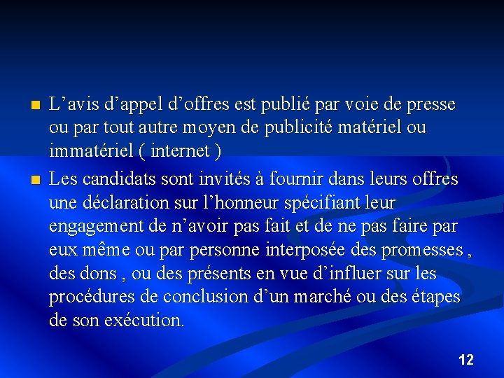 n n L’avis d’appel d’offres est publié par voie de presse ou par tout