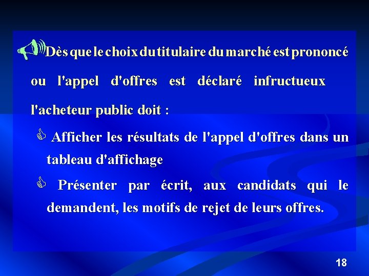 UDès que le choix du titulaire du marché est prononcé ou l'appel d'offres est