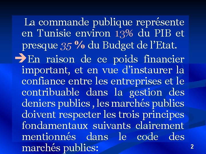  La commande publique représente en Tunisie environ 13% du PIB et presque 35