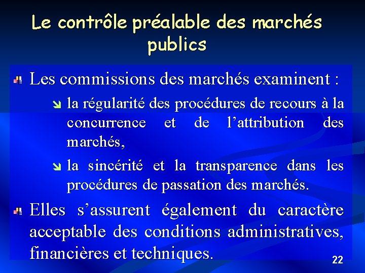 Le contrôle préalable des marchés publics Les commissions des marchés examinent : î î